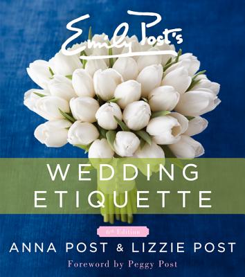 Emily Post's Wedding Etiquette - Anna Post