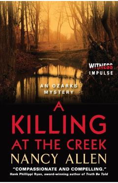A Killing at the Creek: An Ozarks Mystery - Nancy Allen