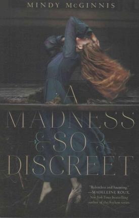 A Madness So Discreet - Mindy Mcginnis