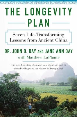 The Longevity Plan: Seven Life-Transforming Lessons from Ancient China - John D. Day