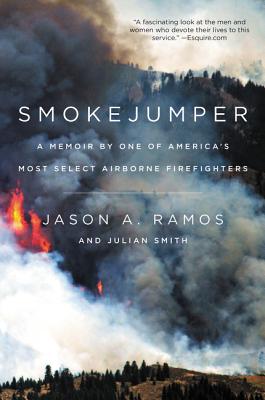 Coperta cărții 'Smokejumper: A Memoir by One of America's Most Select Airborne Firefighters - Jason A. Ramos'