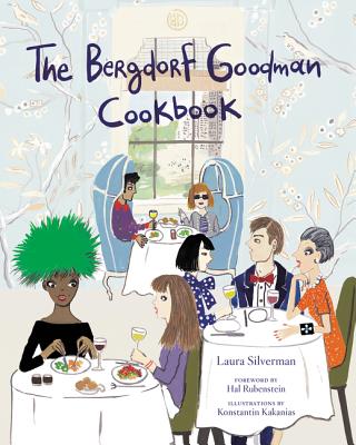 The Bergdorf Goodman Cookbook - Bergdorf Goodman