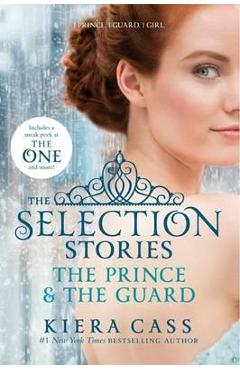 Coperta cărții 'The Selection Stories: The Prince & the Guard - Kiera Cass'