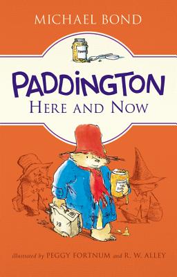 Coperta cărții 'Paddington Here and Now - Michael Bond'