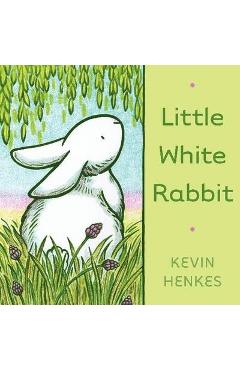 Coperta cărții 'Little White Rabbit - Kevin Henkes'