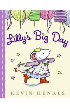 Lilly's Big Day - Kevin Henkes