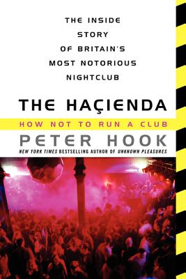 The Hacienda: How Not to Run a Club - Peter Hook