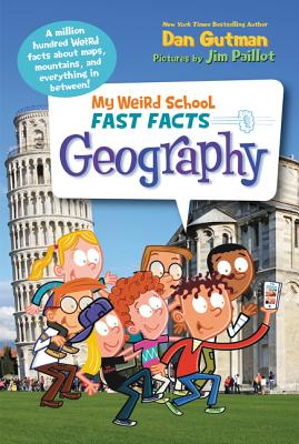 My Weird School Fast Facts: Geography - Dan Gutman