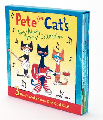 Pete the Cat's Sing-Along Story Collection: 3 Great Books from One Cool Cat - James Dean