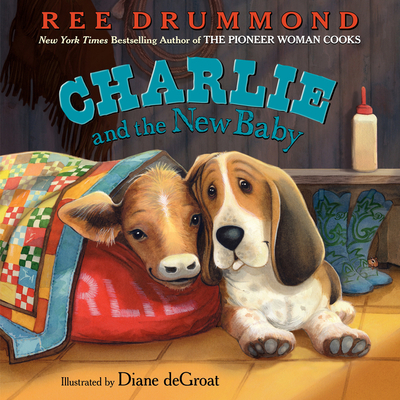 Charlie and the New Baby - Ree Drummond