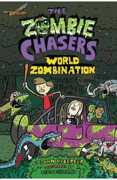Coperta cărții 'The Zombie Chasers #7: World Zombination - John Kloepfer'