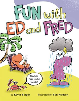 Fun with Ed and Fred: Teaches 50+ Sight Words! - Kevin Bolger