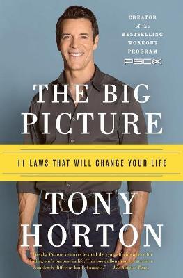 The Big Picture: 11 Laws That Will Change Your Life - Tony Horton
