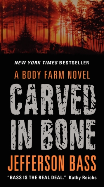 Carved in Bone: A Body Farm Novel - Jefferson Bass