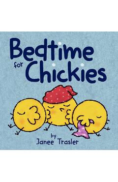 Coperta cărții 'Bedtime for Chickies - Janee Trasler'