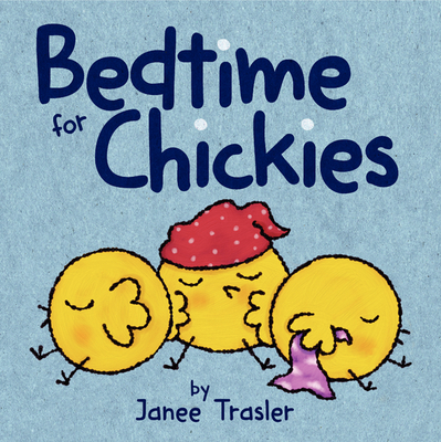 Coperta cărții 'Bedtime for Chickies - Janee Trasler'
