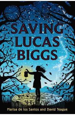 Coperta cărții 'Saving Lucas Biggs - Marisa De Los Santos'