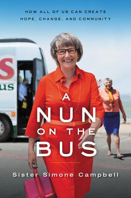 A Nun on the Bus: How All of Us Can Create Hope, Change, and Community - Simone Campbell