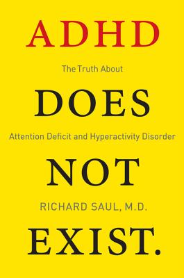 ADHD Does Not Exist - Richard Saul