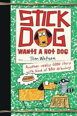 Stick Dog Wants a Hot Dog - Tom Watson