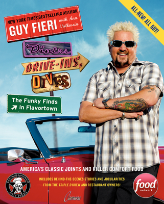 Diners, Drive-Ins, and Dives: The Funky Finds in Flavortown: America's Classic Joints and Killer Comfort Food - Guy Fieri