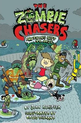 The Zombie Chasers #5: Nothing Left to Ooze - John Kloepfer