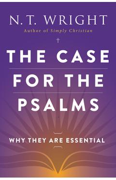 Coperta cărții 'The Case for the Psalms: Why They Are Essential - N. T. Wright'