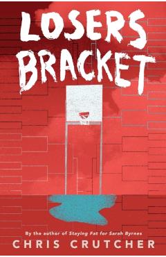 Losers Bracket - Chris Crutcher
