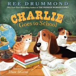 Charlie Goes to School - Ree Drummond