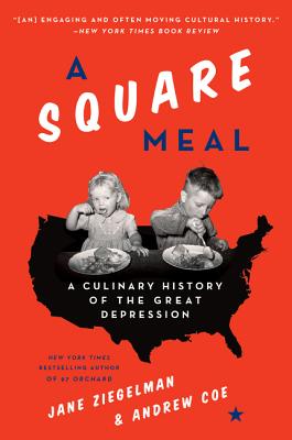 A Square Meal: A Culinary History of the Great Depression - Jane Ziegelman