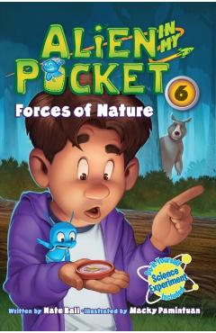 Alien in My Pocket #6: Forces of Nature - Nate Ball