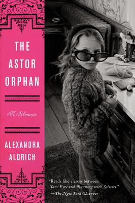 The Astor Orphan - Alexandra Aldrich