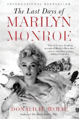 The Last Days of Marilyn Monroe - Donald H. Wolfe