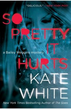 So Pretty It Hurts - Kate White