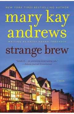 Strange Brew: A Callahan Garrity Mystery - Mary Kay Andrews