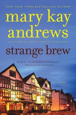 Strange Brew: A Callahan Garrity Mystery - Mary Kay Andrews