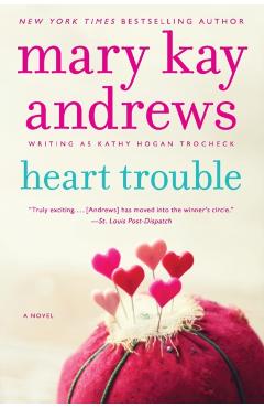 Heart Trouble: A Callahan Garrity Mystery - Mary Kay Andrews