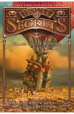 Coperta cărții 'House of Secrets: Clash of the Worlds - Chris Columbus'