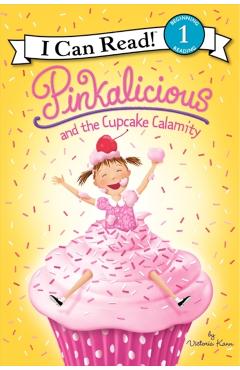Pinkalicious and the Cupcake Calamity - Victoria Kann