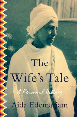 The Wife's Tale: A Personal History - Aida Edemariam