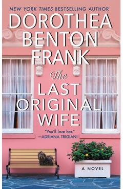 Coperta cărții 'The Last Original Wife - Dorothea Benton Frank'