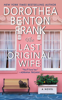 Coperta cărții 'The Last Original Wife - Dorothea Benton Frank'