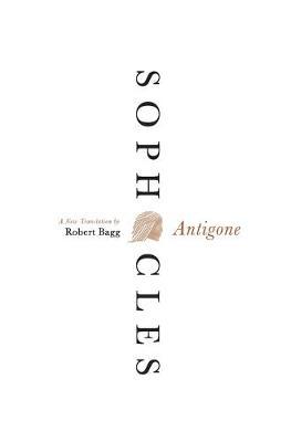 Antigone: A New Translation - Sophocles