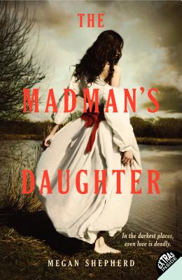 The Madman's Daughter - Megan Shepherd