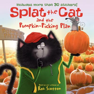 Splat the Cat and the Pumpkin-Picking Plan: Includes More Than 30 Stickers! [With Sticker(s)] - Rob Scotton