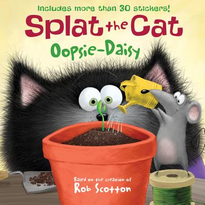 Splat the Cat: Oopsie-Daisy - Rob Scotton