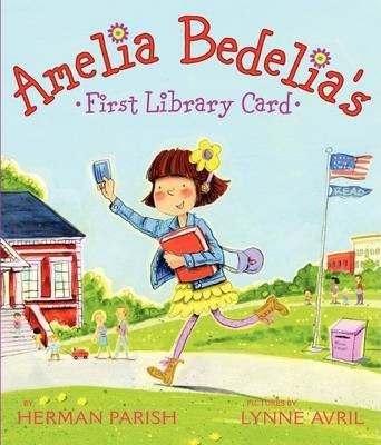 Amelia Bedelia's First Library Card - Herman Parish