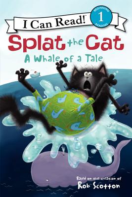 Splat the Cat: A Whale of a Tale - Rob Scotton
