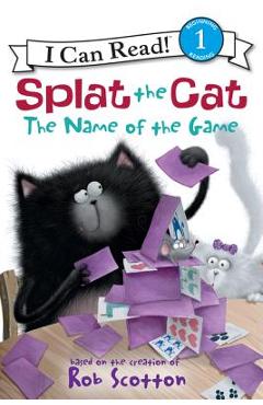 Coperta cărții 'Splat the Cat: The Name of the Game - Rob Scotton'