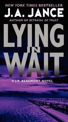 Lying in Wait: A J.P. Beaumont Novel - J. A. Jance